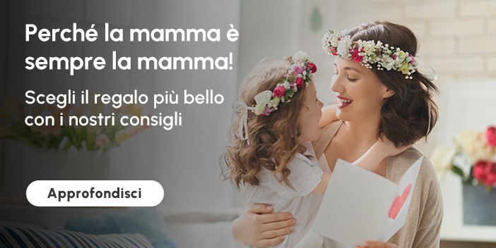 Idee regalo per la Festa della mamma